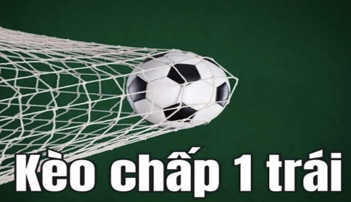 Kèo chấp 1 trái là sao